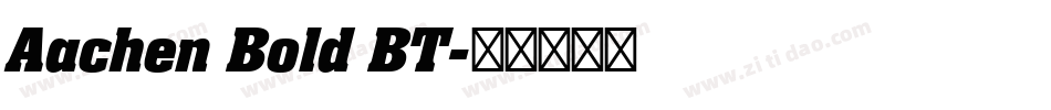 Aachen Bold BT字体转换